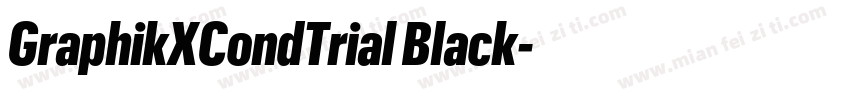 GraphikXCondTrial Black字体转换